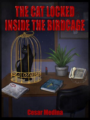cover image of The Cat Locked Inside the Birdcage
